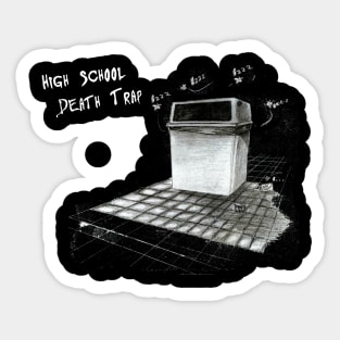 High School Death Trap (White Lettering) Sticker